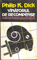 Philip K. Dick Do Androids Dream <br>of Electric Sheep? cover VINATORUL DE RECOMPENSE